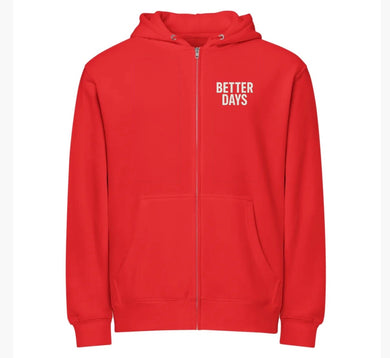 BETTER DAYS ZIP UP Hoodie