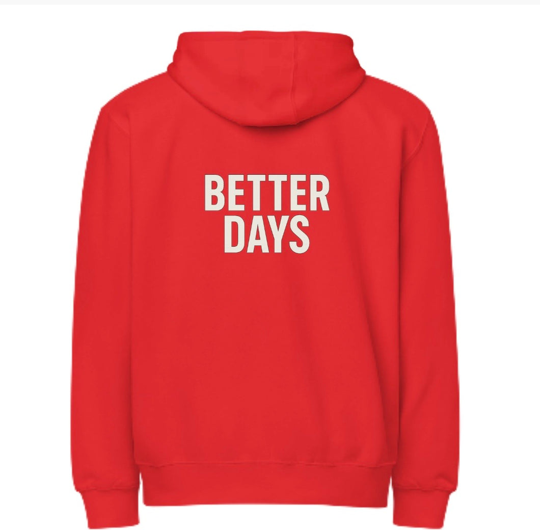 BETTER DAYS ZIP UP Hoodie