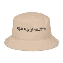 Load image into Gallery viewer, PAIN MAKES MILLIONS BUCKET HAT