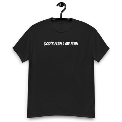 GOD'S PLAN > MY PLAN TSHIRT